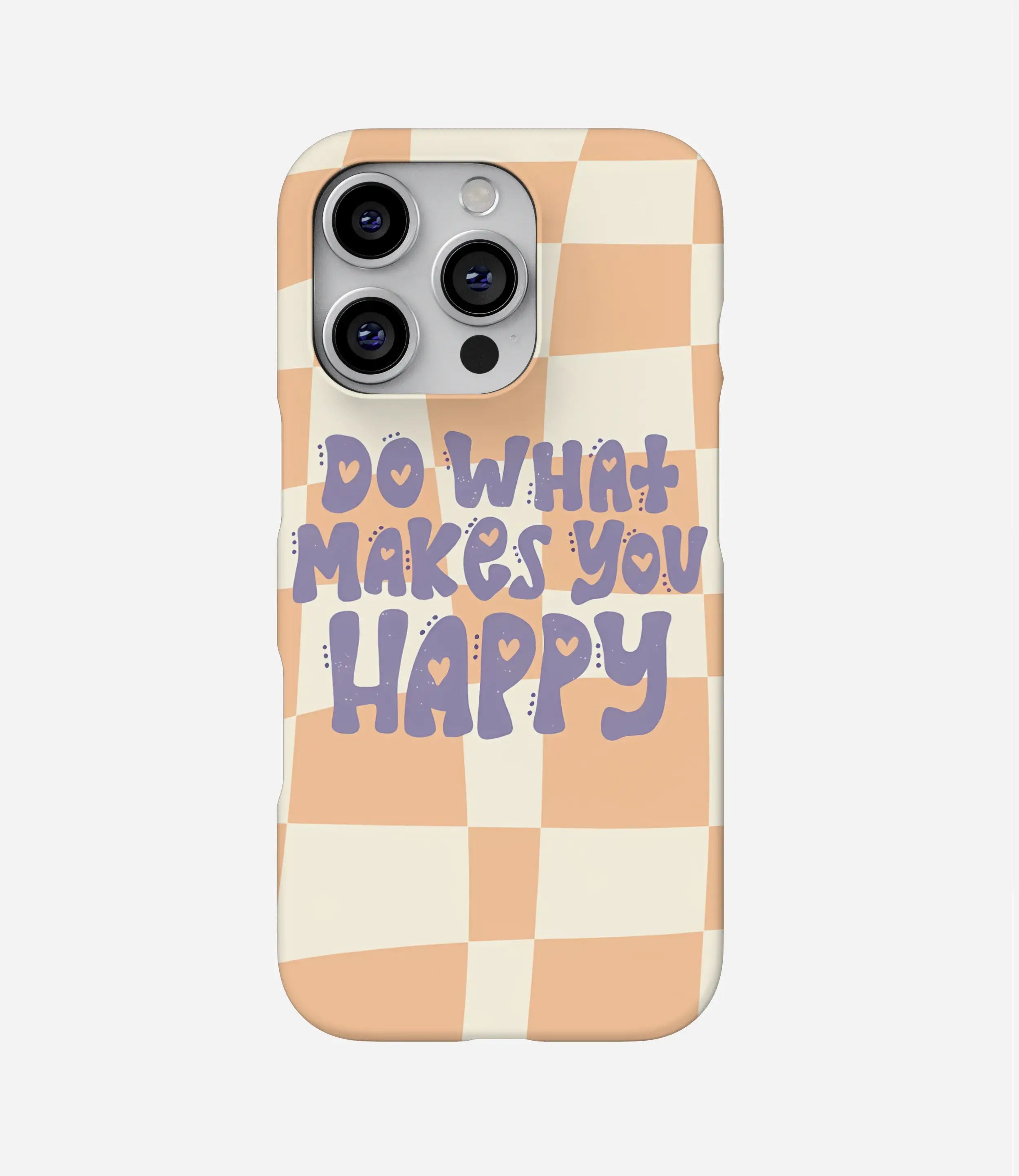 Do What Makes You Happy Hard Case