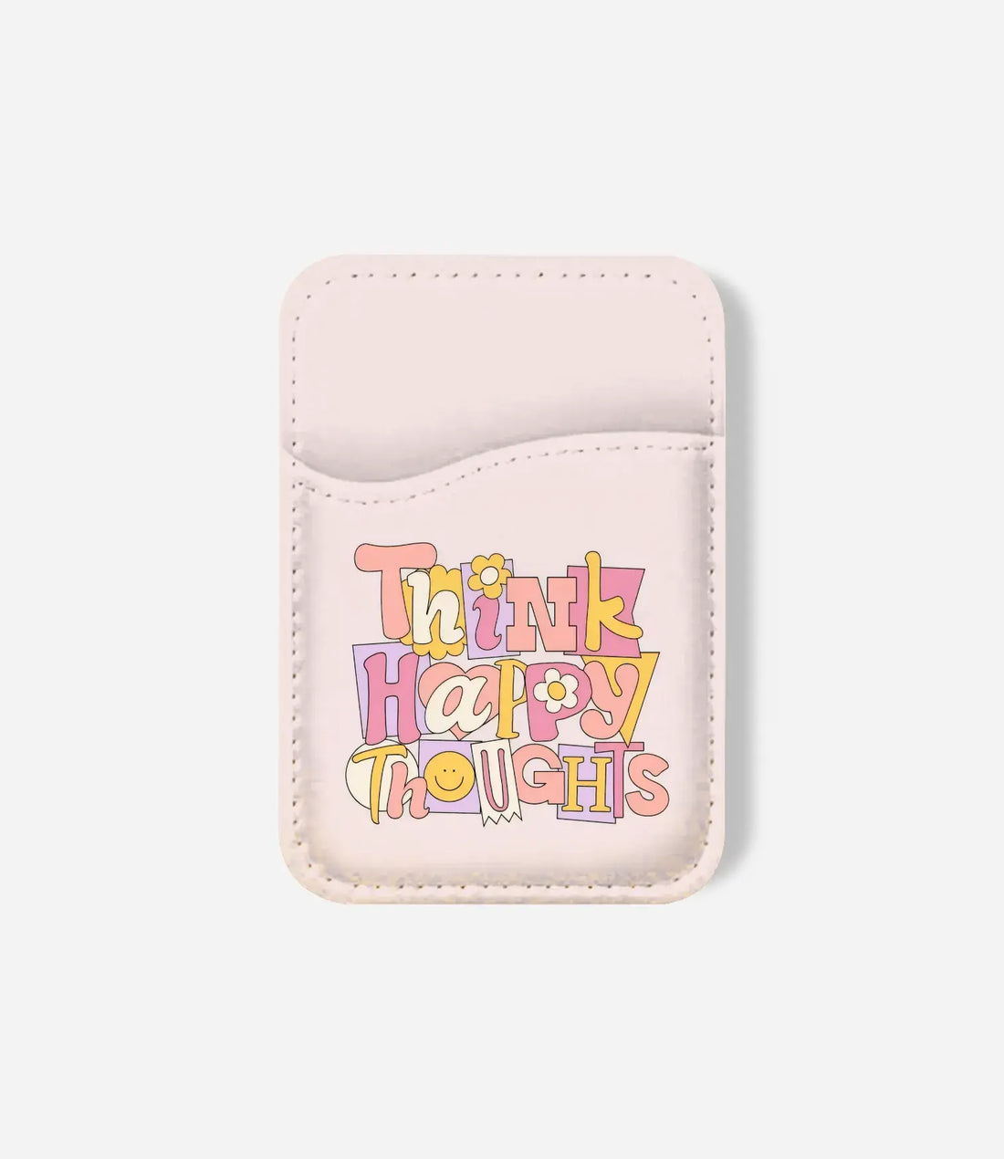 Think Happy Thoughts Phone Wallet/CardHolder